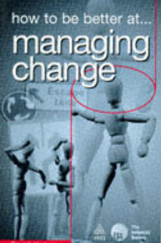 Cover of How to be Better at Managing Change