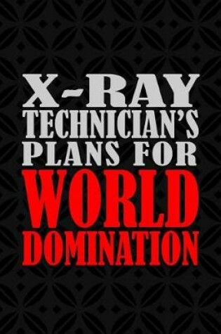 Cover of X-Ray Technician's Plans For World Domination