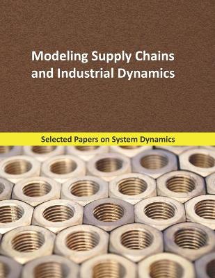 Book cover for Modeling Supply Chains and Industrial Dynamics