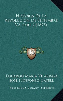Book cover for Historia de La Revolucion de Setiembre V2, Part 2 (1875)