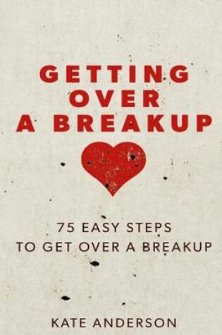 Cover of Getting Over A Breakup