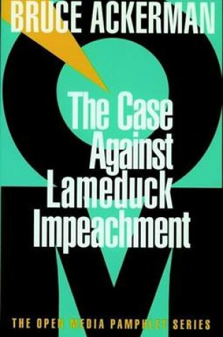 Cover of Case Against Lameduck Impeachment