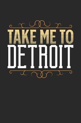 Book cover for Take Me To Detroit