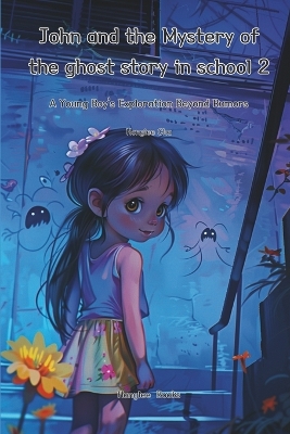 Book cover for John and the Mystery of the ghost story in school 2