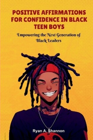 Cover of Positive Affirmations for Confidence in Black Teen Boys