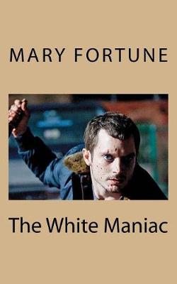 Book cover for The White Maniac