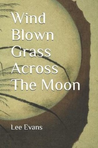 Cover of Wind Blown Grass Across The Moon
