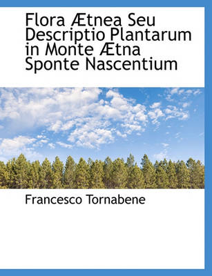 Book cover for Flora Tnea Seu Descriptio Plantarum in Monte Tna Sponte Nascentium