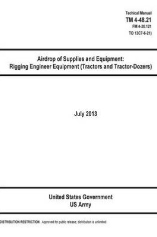 Cover of Technical Manual TM 4-48.21 (FM 4-20.121 TO 13C7-6-21) Airdrop of Supplies and Equipment