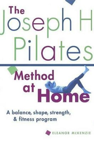 Cover of The Joseph H. Pilates Method At Home