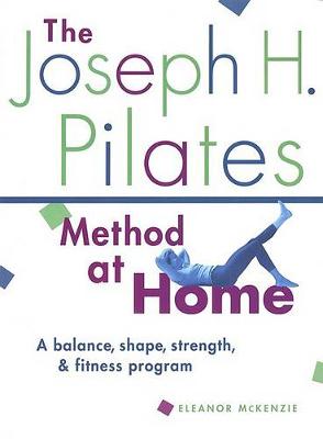 Book cover for The Joseph H. Pilates Method At Home