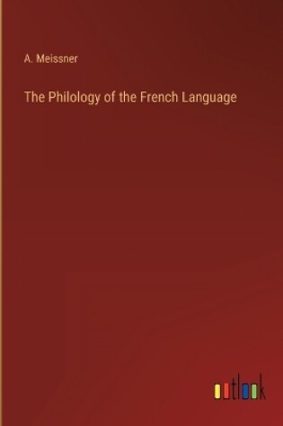 Cover of The Philology of the French Language