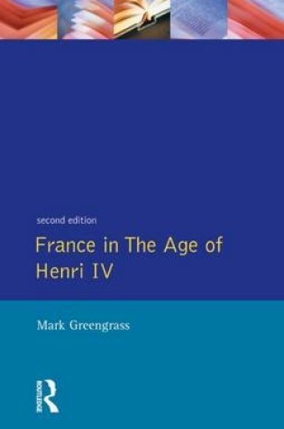 Cover of France in the Age of Henri IV: The Struggle for Stability