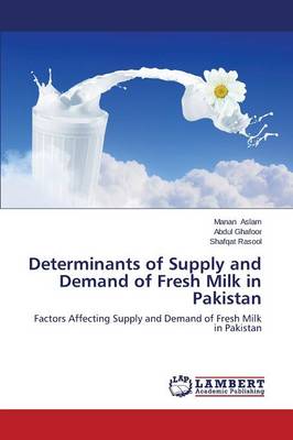 Book cover for Determinants of Supply and Demand of Fresh Milk in Pakistan