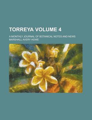 Book cover for Torreya; A Monthly Journal of Botanical Notes and News Volume 4