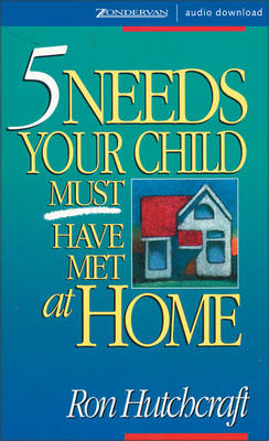 Book cover for Five Needs Your Child Must Have Met at Home