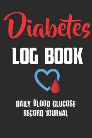 Cover of Diabetes Log Book Daily Blood Glucose Record Journal