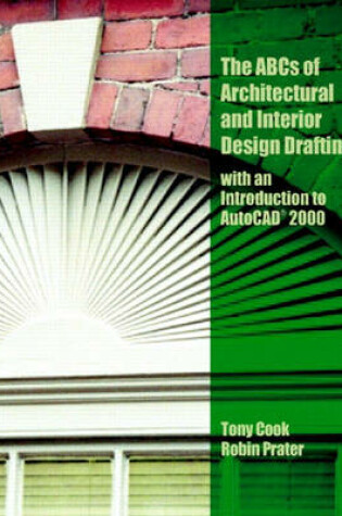 Cover of ABC's of Architectural and Interior Design Drafting with an Introduction to AutoCAD 2000