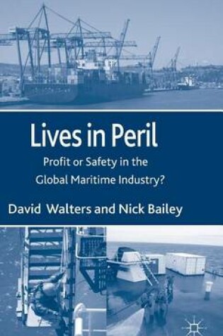 Cover of Lives in Peril: Profit or Safety in the Global Maritime Industry?