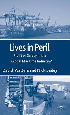 Book cover for Lives in Peril: Profit or Safety in the Global Maritime Industry?