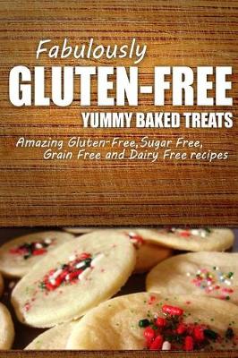 Book cover for Fabulously Gluten-Free - Yummy Baked Treats