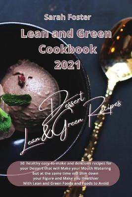 Book cover for Lean and Green Cookbook 2021 - Lean and Green Dessert Recipes