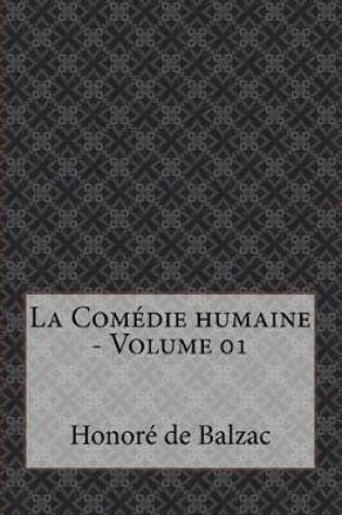 Cover of La Comedie humaine - Volume 01