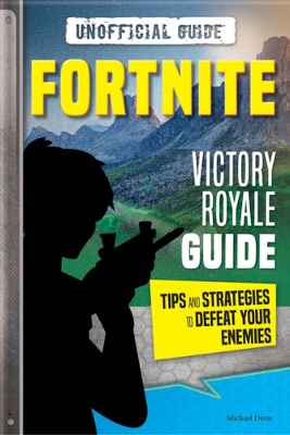 Book cover for Fortnite: Victory Royale Guide