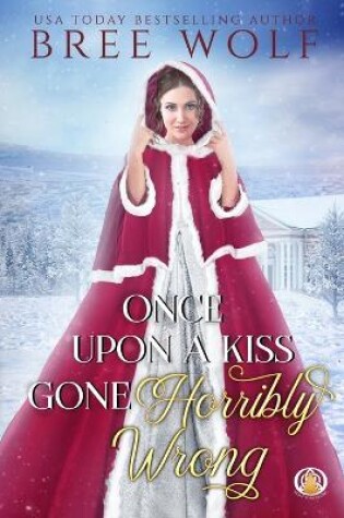 Cover of Once Upon a Kiss Gone Horribly Wrong