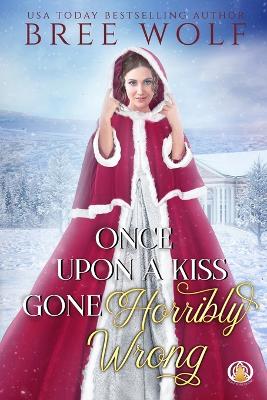 Book cover for Once Upon a Kiss Gone Horribly Wrong