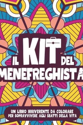 Cover of IL KIT DEL MENEFREGHISTA. Album da Colorare per Adulti