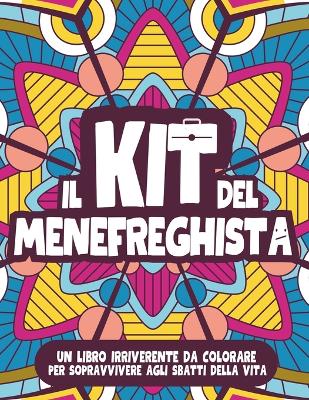 Book cover for IL KIT DEL MENEFREGHISTA. Album da Colorare per Adulti