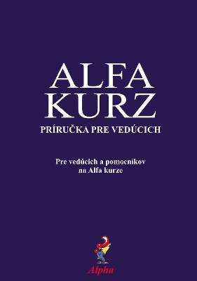 Book cover for Alpha Course Team Manual, Slovak Edition