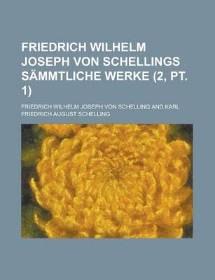 Book cover for Friedrich Wilhelm Joseph Von Schellings Sammtliche Werke (2, PT. 1)