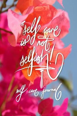 Book cover for Self care is not selfish - Self care Journal