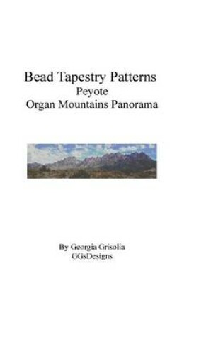 Cover of Bead Tapestry Patterns Peyote Organ Mountains Panorama