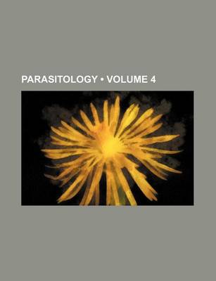 Book cover for Parasitology (Volume 4)