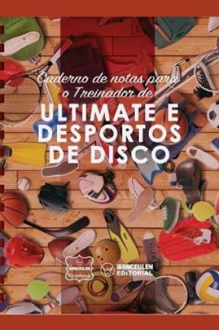 Cover of Caderno de Notas Para O Treinador de Ultimate E Desportos de Disco