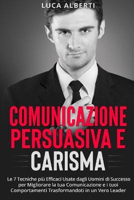 Book cover for Comunicazione Persuasiva E Carisma