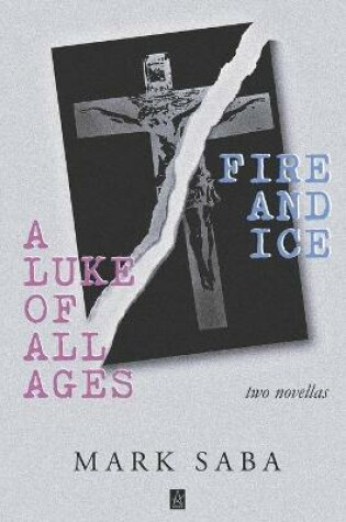 Cover of A LUKE of ALL AGES and FIRE and ICE