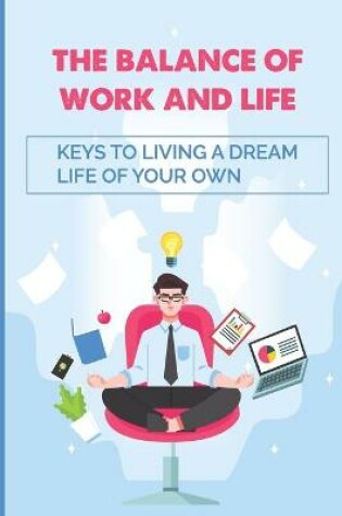 Cover of The Balance Of Work And Life