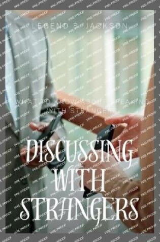 Cover of Discussing With Strangers