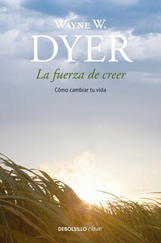 Cover of La fuerza de creer / You'll See It When You Believe It