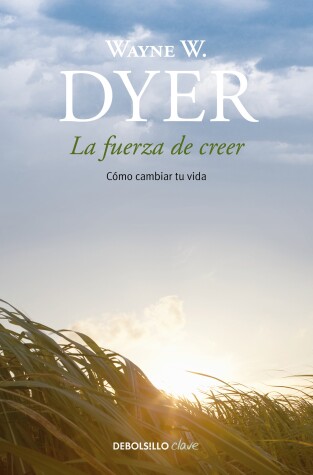 Book cover for La fuerza de creer / You'll See It When You Believe It