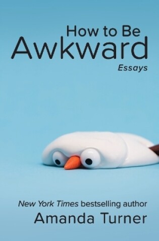 Cover of How to Be Awkward