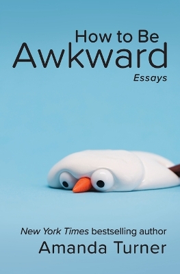 Book cover for How to Be Awkward