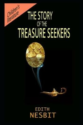 Cover of The Story of The Treasure Seekers By Edith Nesbit Illustrated Novel