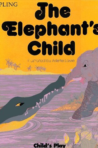 Cover of The Elephant's Child