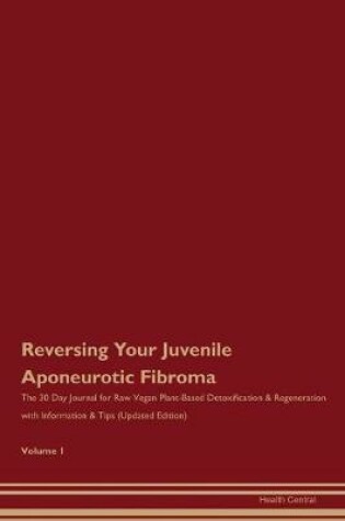 Cover of Reversing Your Juvenile Aponeurotic Fibroma