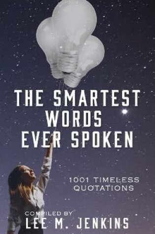 Cover of The Smartest Words Ever Spoken